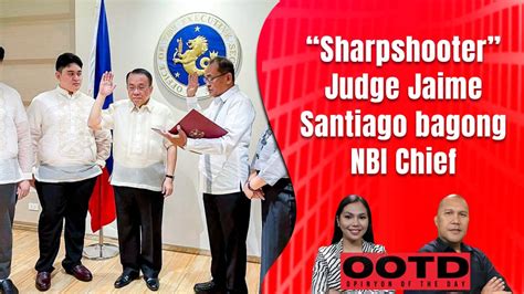 nbi santiago|JAIME SANTIAGO Sharpshooting judge takes command of NBI.